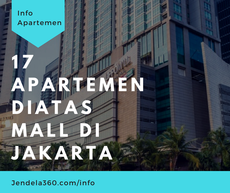 17 Apartemen Di atas Mall di Jakarta