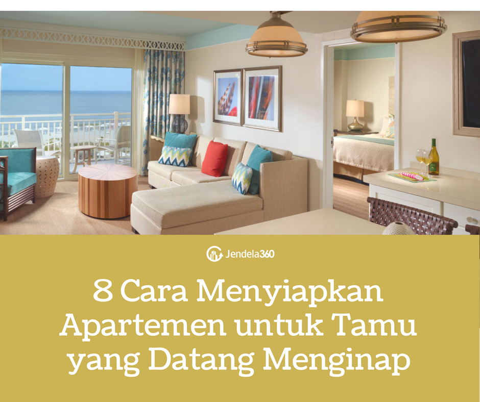 8 Cara Menyiapkan Apartemen untuk Tamu yang Datang Menginap