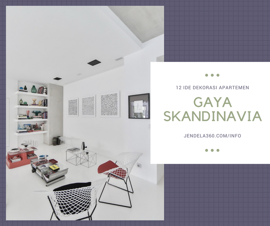 12 Ide Dekorasi Apartemen Dengan Gaya Skandinavia