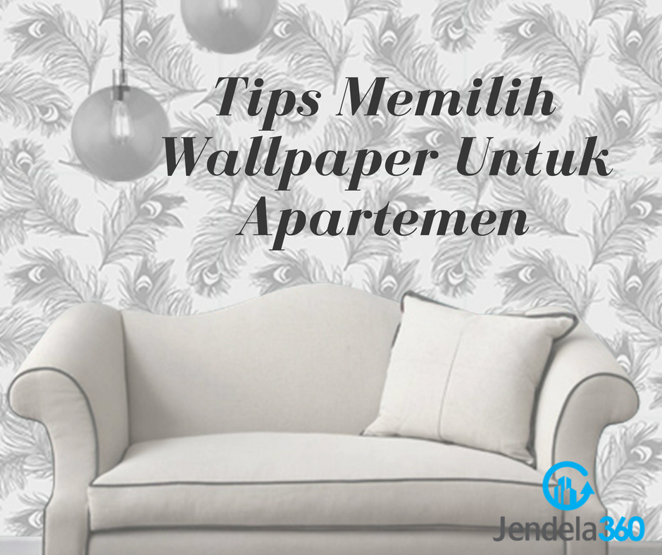 5 Tips Memilih Wallpaper yang Tepat untuk Apartemen Anda