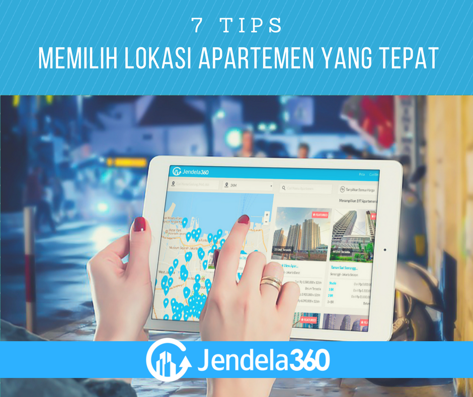 7 Tips Memilih Lokasi Apartemen yang Tepat