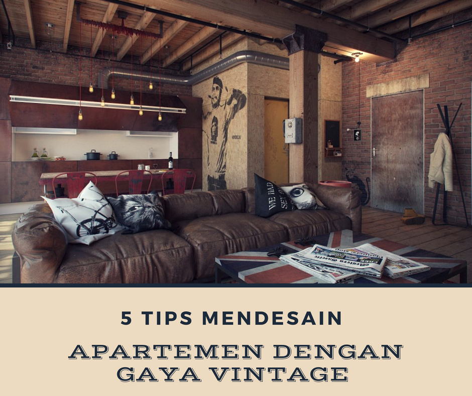 5 Tips Mendesain Apartemen Dengan Gaya Vintage