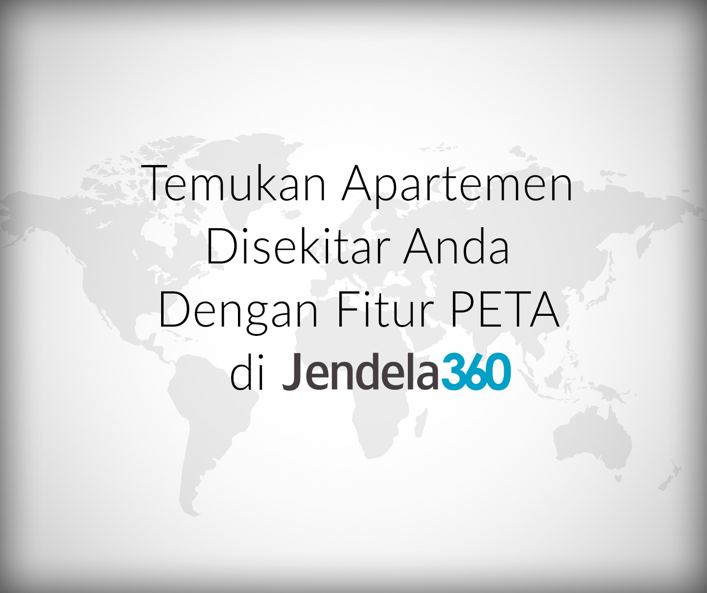 Temukan Apartemen Disekitar Anda Dengan Fitur Peta di Jendela360