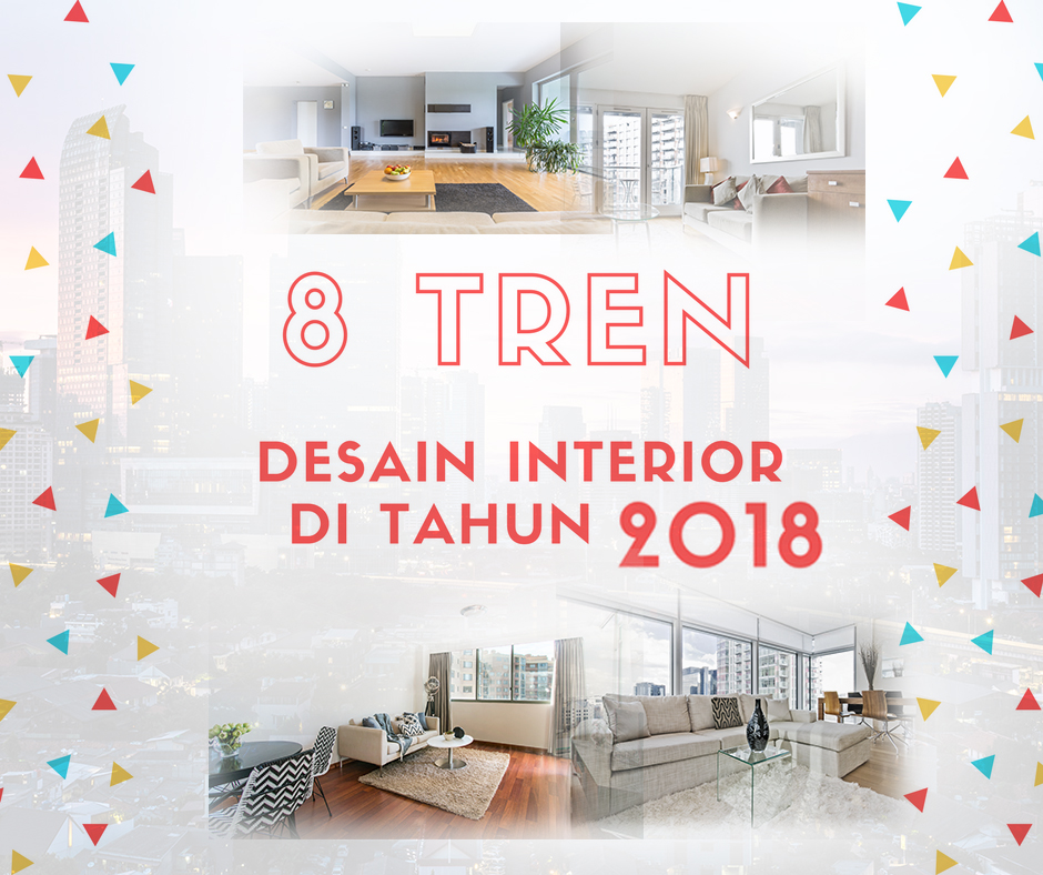 8 Tren Desain Interior di Tahun 2018