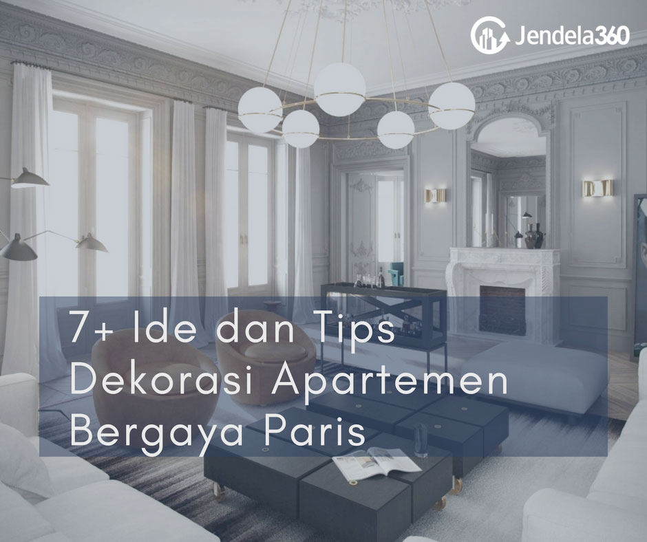 7+ Ide dan Tips Dekorasi Apartemen Bergaya Paris