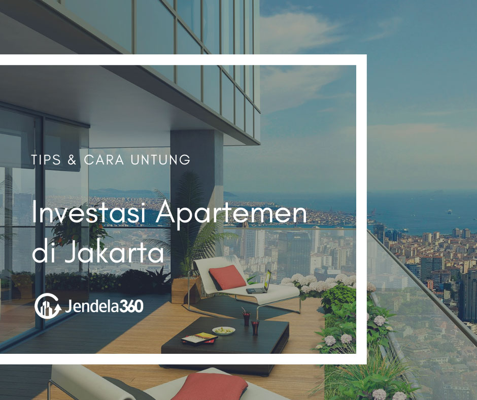 Tips dan Cara Untung Investasi Apartemen di Jakarta