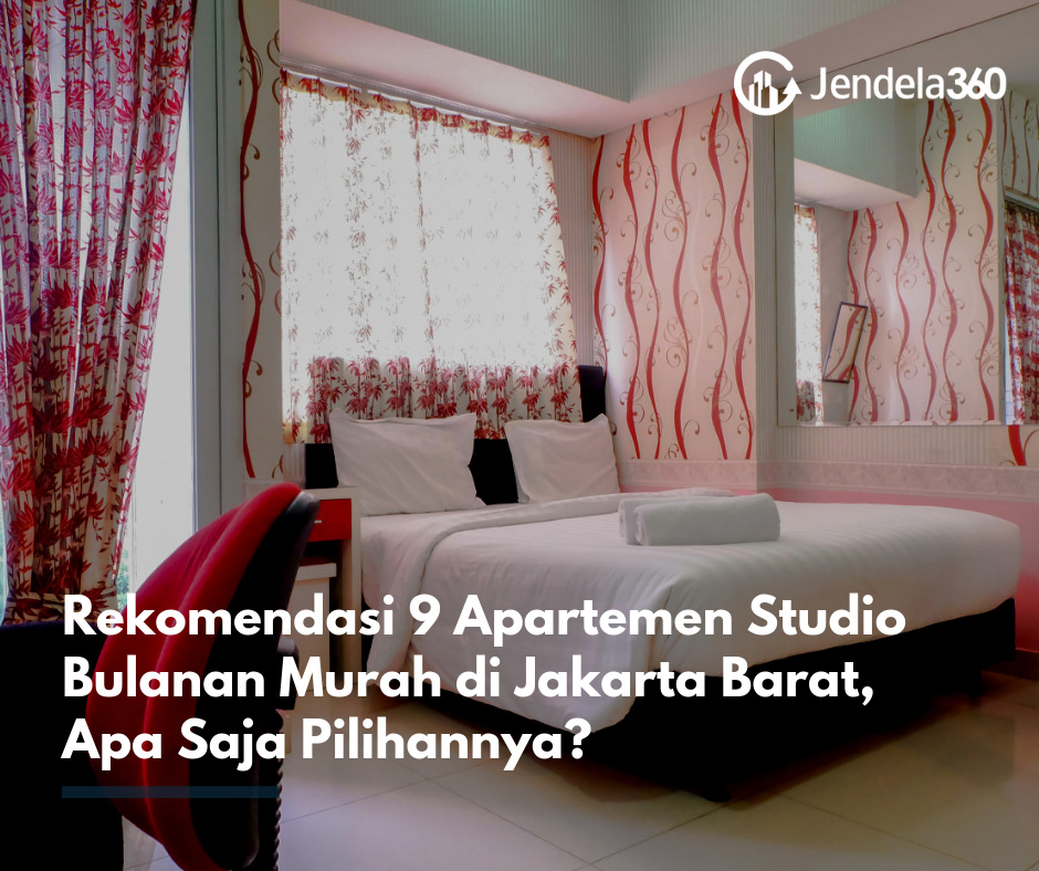 Rekomendasi 9 Apartemen Studio Bulanan Murah di Jakarta Barat