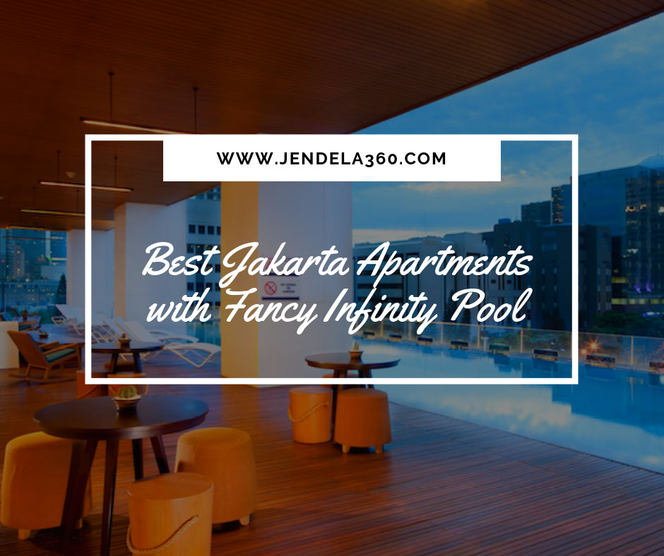 Best Apartment with Infinity Pool in Jakarta