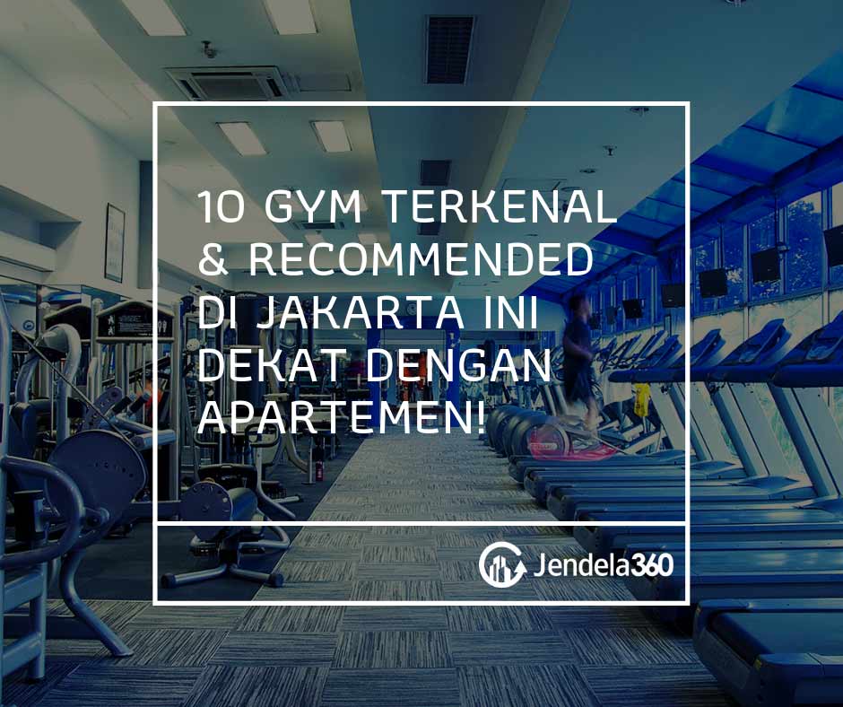 10 Gym Terkenal di Jakarta Ini Dekat Dengan Apartemen!