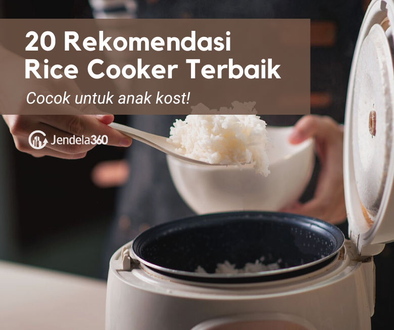 20 Rekomendasi Rice Cooker Terbaik Untuk Anak Kost