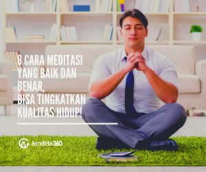 8 Cara Meditasi Yang Baik Dan Benar, Bisa Tingkatkan Kualitas Hidup!