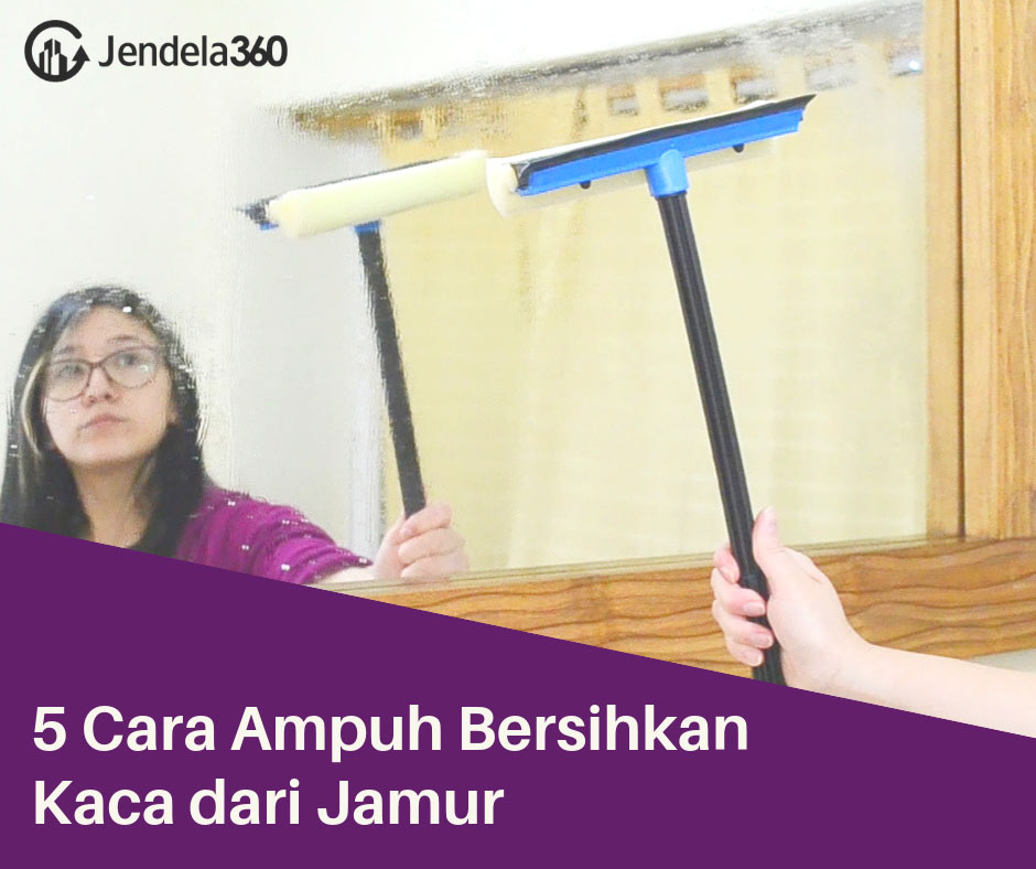 Mau Kaca Di Rumah Terbebaskan dari Jamur? 5 Cara Ampuh Ini Bisa Kamu Praktikan, Lho!