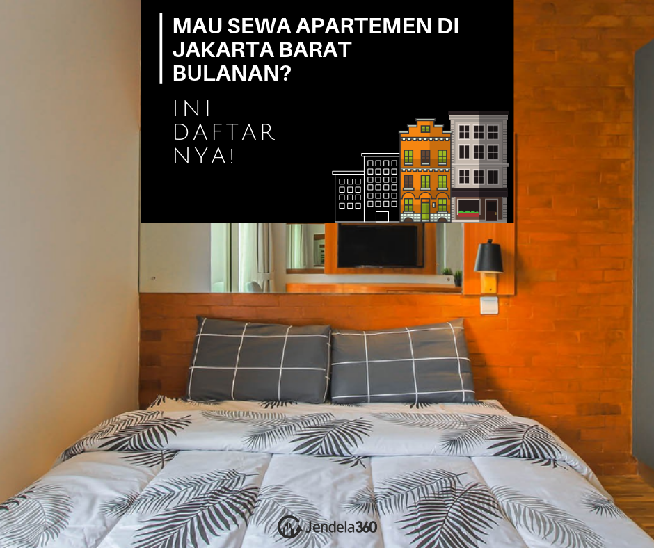 Tertarik untuk Sewa Apartemen di Jakarta Barat Bulanan? Ini Daftarnya