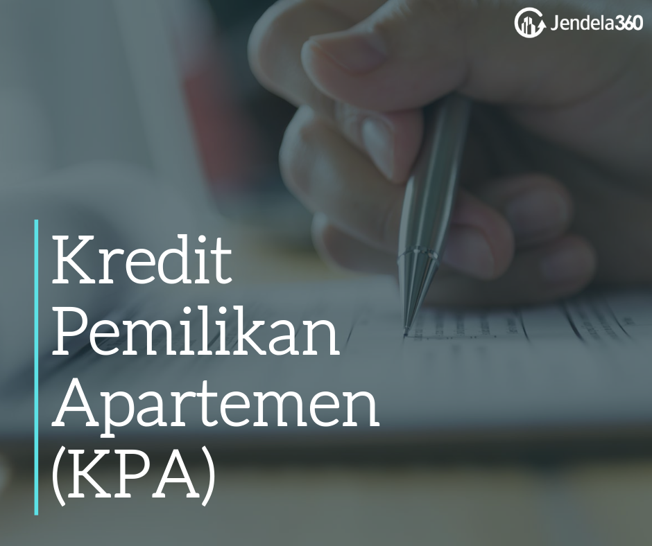Informasi Lengkap Kredit Pemilikan Apartemen (KPA)