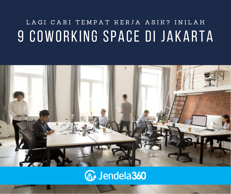 9 Coworking Space di Jakarta Cocok untuk Startup hingga Mahasiswa