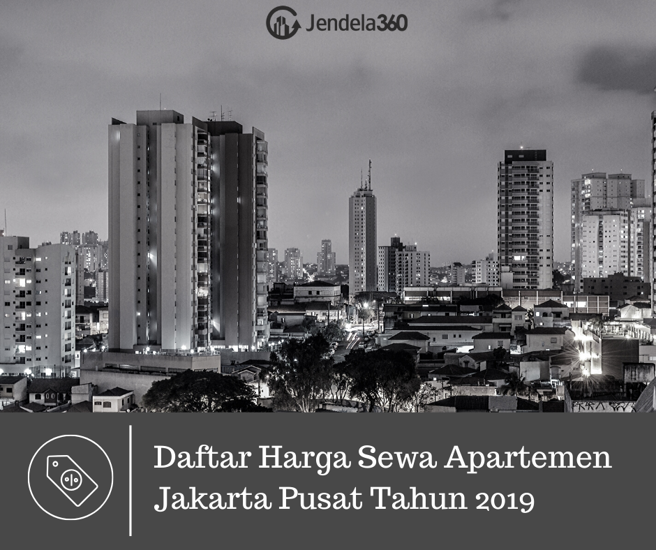 Daftar Harga Sewa Apartemen Jakarta Pusat Terlengkap Tahun 2019