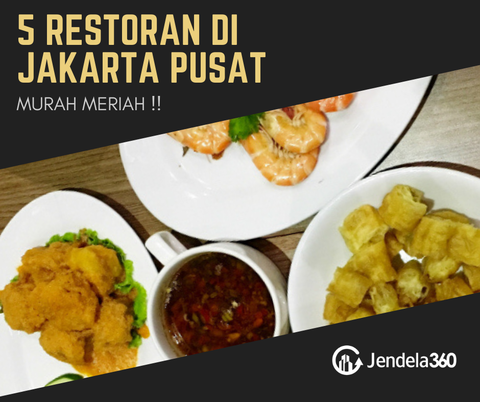 5 Restoran di Jakarta Pusat yang Paling Murah Meriah