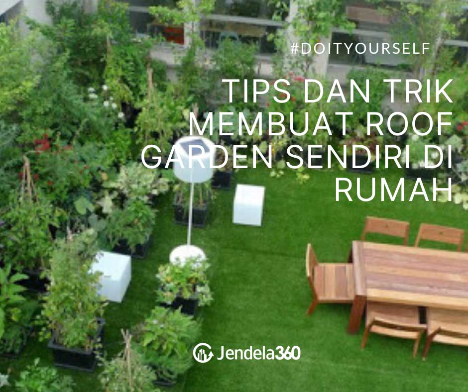 6 Tips dan Trik Membuat Roof Garden Sendiri di Rumah