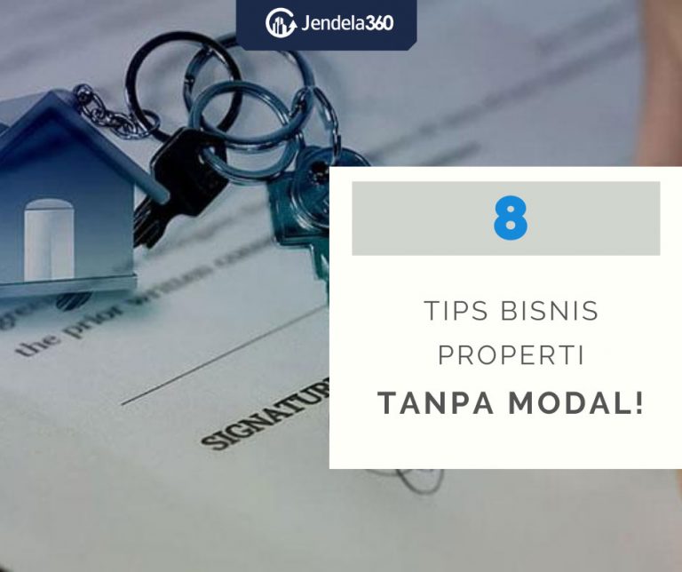 Inilah 8 Tips Bisnis Properti Tanpa Modal, Cukup Di Rumah Saja!