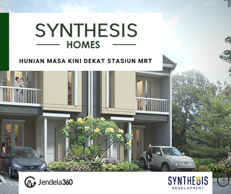 Synthesis Homes: Hunian Masa Kini Dekat MRT Lebak Bulus