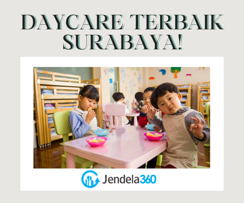 Pilihan Daycare Terbaik yang dapat Anda temui di Surabaya