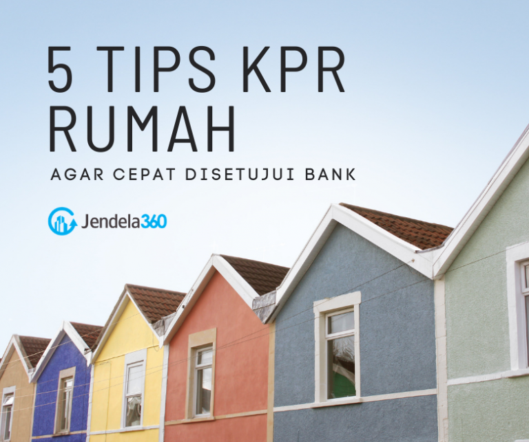 Tips Kpr Rumah Agar Cepat Disetujui Bank Yang Mudah Dilakukan