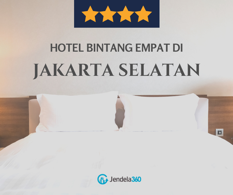 7 Hotel Bintang 4 di Jakarta Selatan yang Cocok untuk Staycation