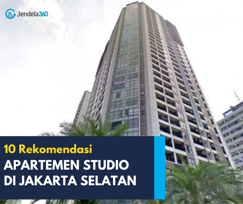 10 Apartemen Studio di Jakarta Selatan dengan Harga Sewa Terjangkau