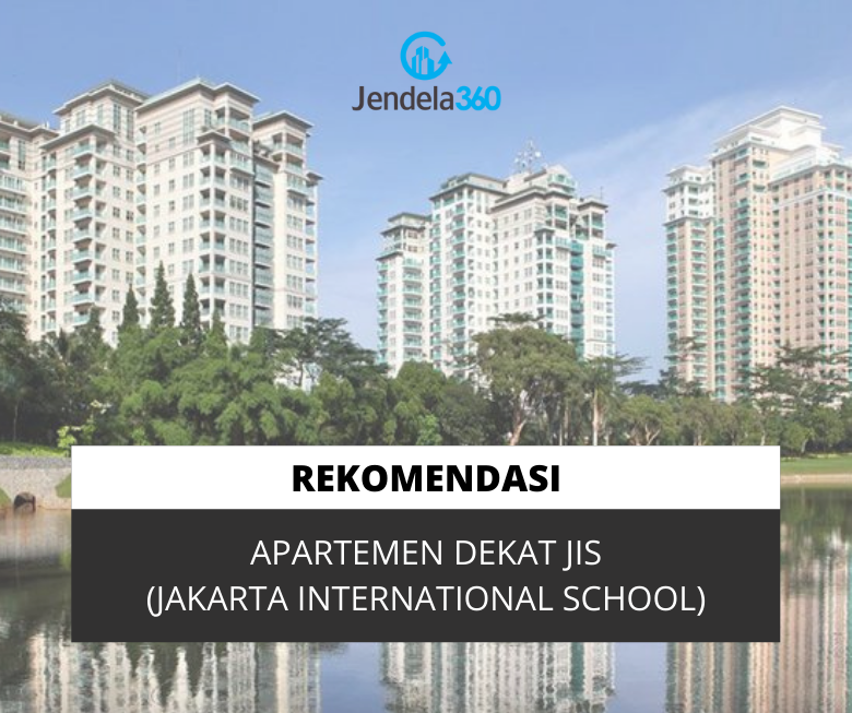 7 Rekomendasi Apartemen Dekat JIS