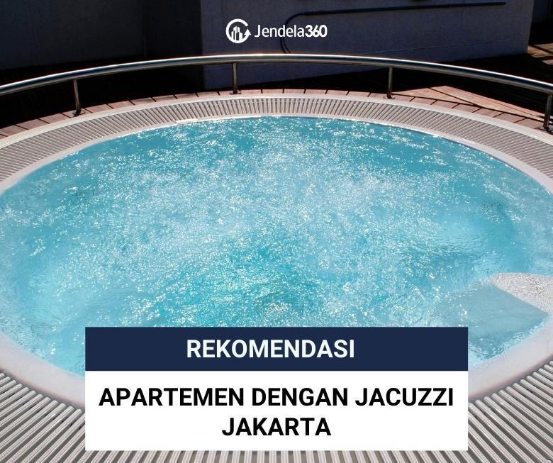 9 Rekomendasi Apartemen Dengan Jacuzzi Jakarta