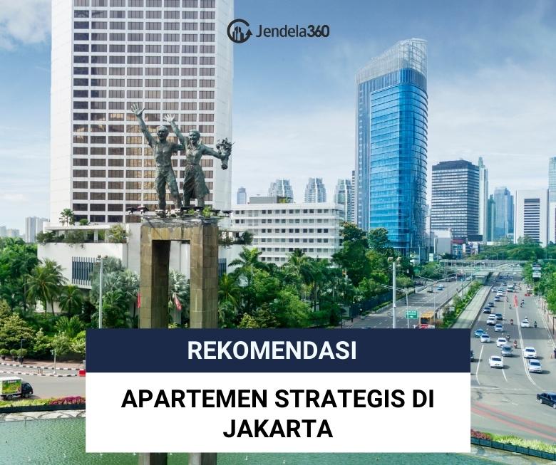 10 Daftar Apartemen Strategis di Jakarta Yang Paling Diminati