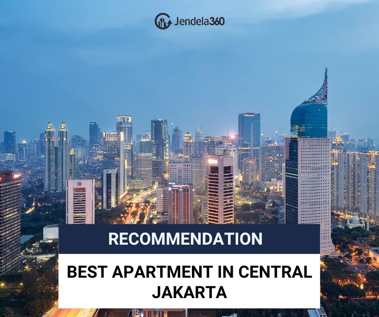 6 Best Apartment in Central Jakarta, Luxury and Strategic!