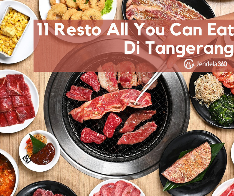 11 Resto All You Can Eat di Tangerang, Dijamin Bikin Kenyang