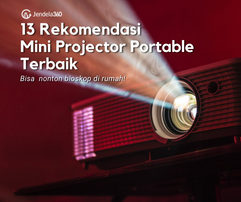 13 Rekomendasi Mini Projector Portable Terbaik dan Harganya