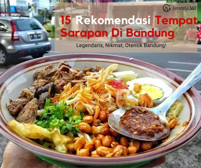15 Tempat Sarapan Di Bandung Legendaris, Otentik, Nikmat!