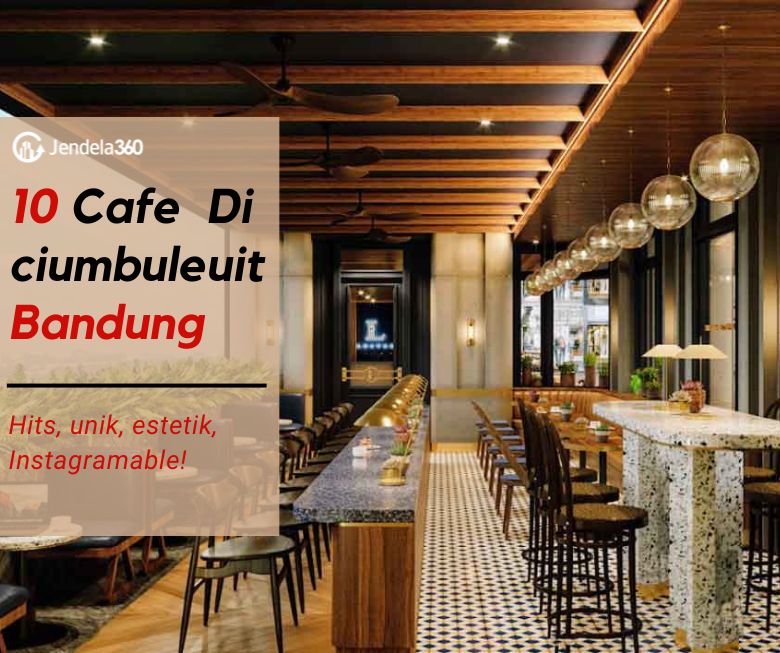 10 Cafe di Ciumbuleuit Bandung Hits, Estetik, dan Instagramable