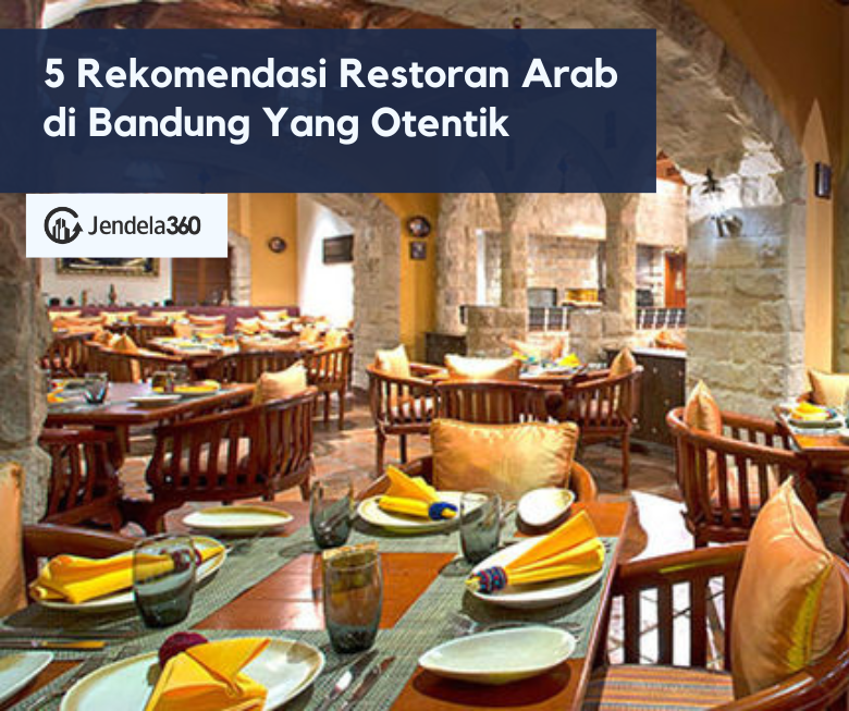 Rekomendasi Restoran Arab di Bandung dengan Nuansa Timur Tengah