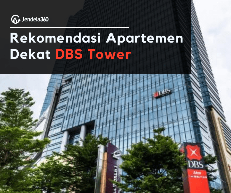 6 Rekomendasi Apartemen Dekat DBS Tower Yang Sangat Strategis