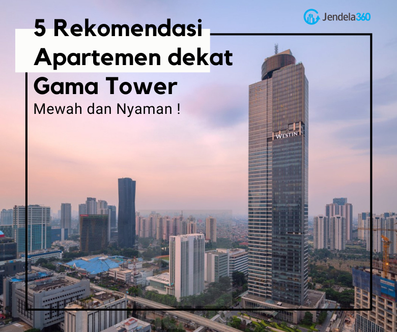 Rekomendasi Apartemen dekat Gama Tower