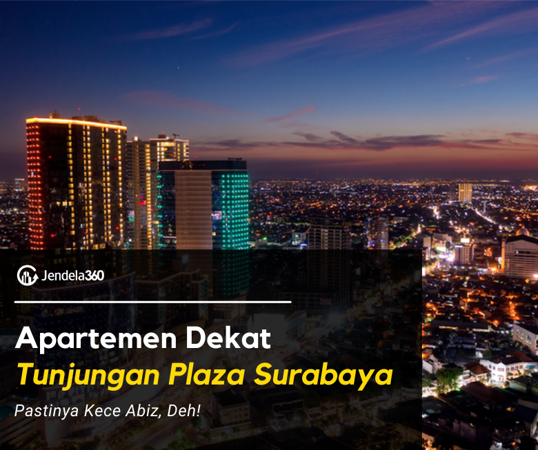 7 Apartemen Dekat Tunjungan Plaza Surabaya yang Kece Abiz