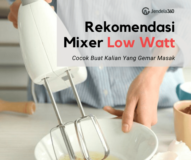 Rekomendasi Mixer Low Watt, Cocok Buat Kalian Penggemar Pastry