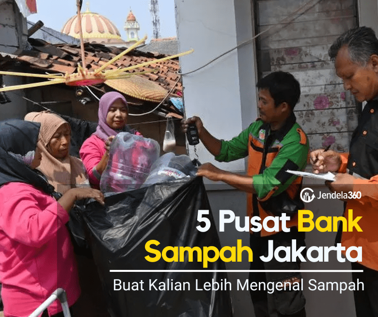 5 Pusat Bank Sampah Jakarta yang Buat Kalian Lebih Mengenal Sampah 