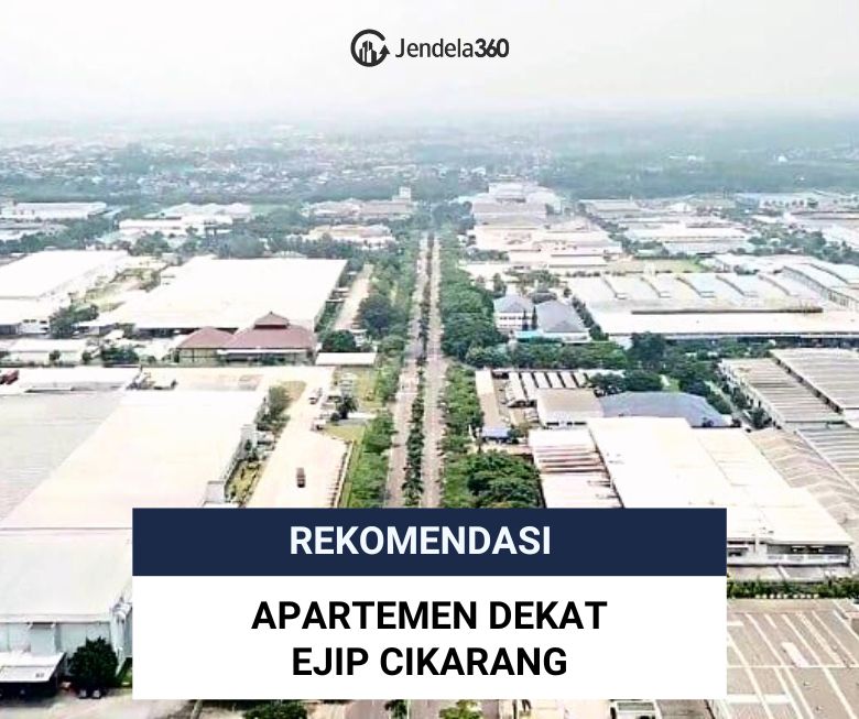 9 Apartemen Dekat EJIP, Dari yang Sejutaan Sampai 24 Juta!