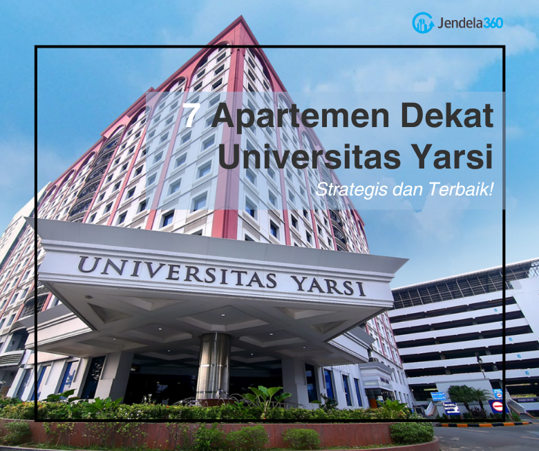 7 Apartemen Dekat Universitas Yarsi Fasilitas Lengkap dan Strategis