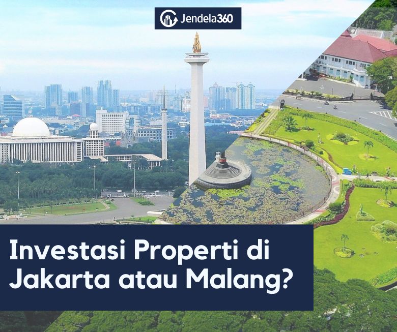 Perbedaan Investasi Properti di Jakarta atau di Malang? Pilih Mana