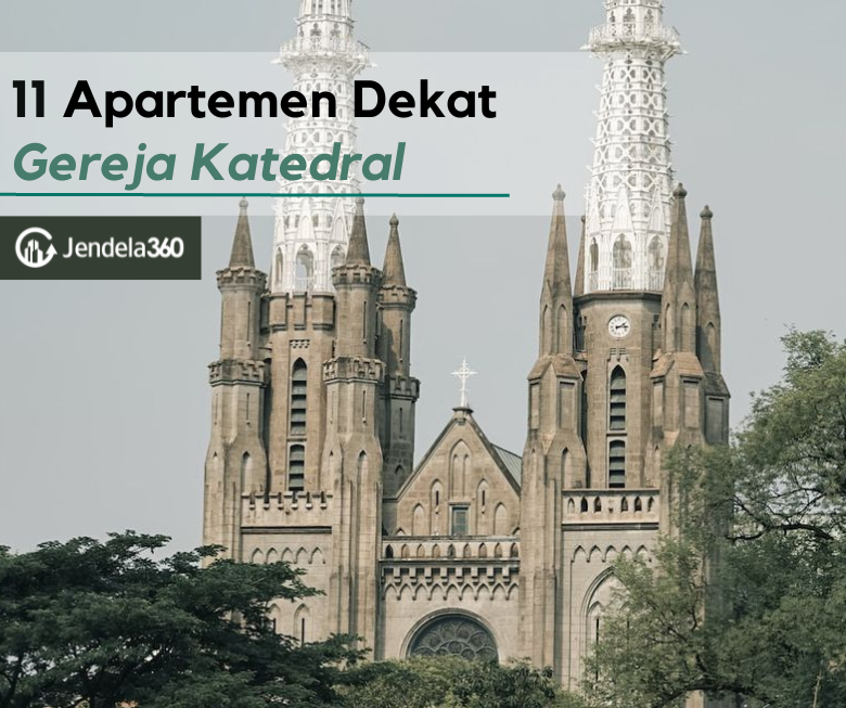 11 Apartemen Dekat Gereja Katedral Jakarta, Mulai 2 Jutaan Sebulan