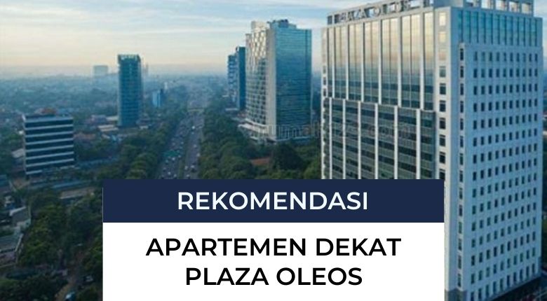 8 Apartemen Dekat Plaza Oleos Mewah Dan Nyaman