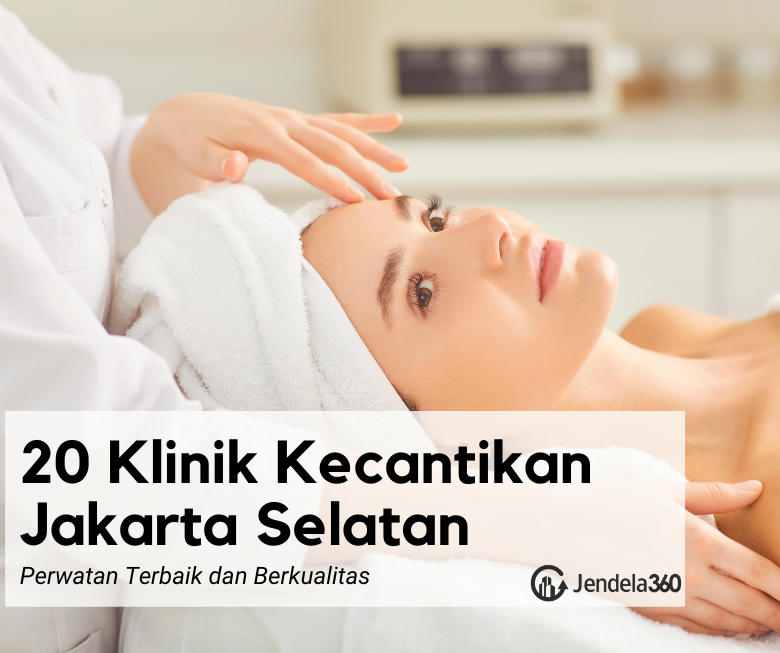 20 Klinik Kecantikan Jakarta Selatan Yang Terbaik