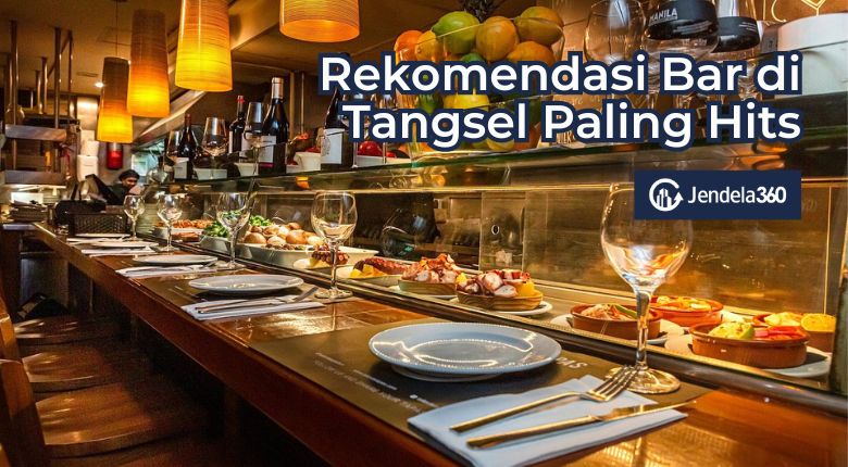 7 Rekomendasi Bar di Tangsel Tempat Nongkrong Paling Hits!