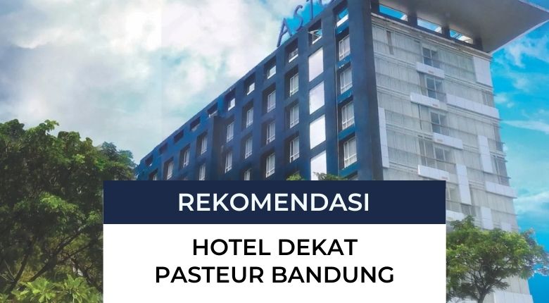 10 Rekomendasi Hotel dekat Pasteur Bandung Under 500rb